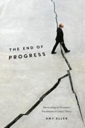 The End of Progress (ISBN: 9780231173254)