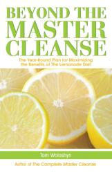 Beyond the Master Cleanse (ISBN: 9781569756904)