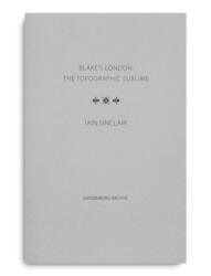 Blake's London: Sublimul topografic (ISBN: 9780854481705)