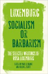 Rosa Luxemburg: Socialism or Barbarism (ISBN: 9780745329888)