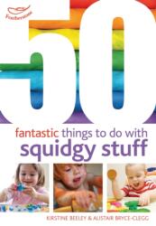 50 Fantastic things to do with squidgy stuff (ISBN: 9781408159859)