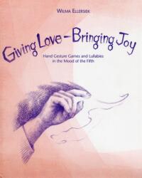 Giving Love, Bringing Joy (ISBN: 9780979623264)