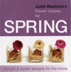 Judith Blacklock's Flower Recipes for Spring (ISBN: 9780955239120)