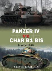 Panzer IV vs Char B1 bis - Steven J. Zaloga (ISBN: 9781849083782)