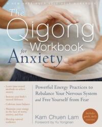 The Qigong Workbook for Anxiety (ISBN: 9781608829491)