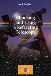 Choosing and Using a Refracting Telescope (ISBN: 9781441964021)