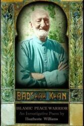 Badshah Khan: Islamic Peace Warrior (ISBN: 9780993014123)