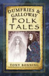 Dumfries & Galloway Folk Tales (ISBN: 9780750968409)