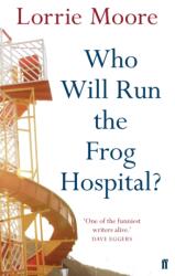 Who Will Run the Frog Hospital? (ISBN: 9780571268559)