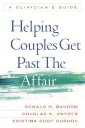 Helping Couples Get Past the Affair (ISBN: 9781609182397)