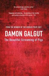 The Beautiful Screaming of Pigs (ISBN: 9781782396239)
