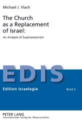 The Church as a Replacement of Israel: An Analysis of Supersessionism (ISBN: 9783631586037)