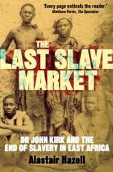 The Last Slave Market (ISBN: 9781780336572)