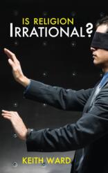 Is Religion Irrational? (ISBN: 9780745955407)