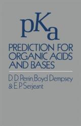 PKa Prediction for Organic Acids and Bases (ISBN: 9789400958852)