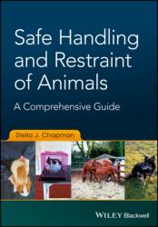 Safe Handling and Restraint of Animals (ISBN: 9781119077909)