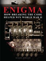 Enigma: How Breaking the Code Helped Win World War II (ISBN: 9781782745877)