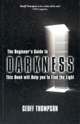 Beginners Guide to Darkness (ISBN: 9780956921505)