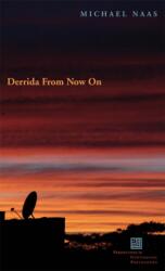 Derrida from Now on (ISBN: 9780823229598)