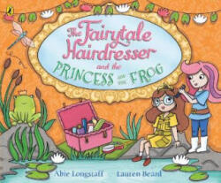 Fairytale Hairdresser and the Princess and the Frog - Abie Longstaff (ISBN: 9780141386645)