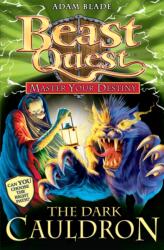 Beast Quest: Master Your Destiny: The Dark Cauldron (ISBN: 9781408309438)