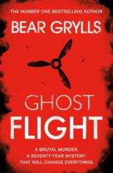 Bear Grylls: Ghost Flight (ISBN: 9781409181132)