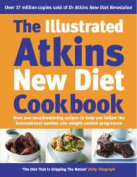 The Illustrated Atkins New Diet Cookbook (ISBN: 9780091894702)