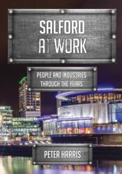 Salford at Work (ISBN: 9781445679037)