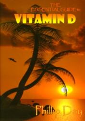 The Essential Guide to Vitamin D (ISBN: 9781904015253)
