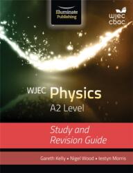 WJEC Physics for A2: Study and Revision Guide (ISBN: 9781908682611)