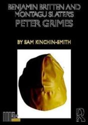 Benjamin Britten and Montagu Slater's Peter Grimes (ISBN: 9781138678668)