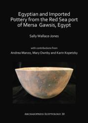 Egyptian and Imported Pottery from the Red Sea port of Mersa Gawsis, Egypt (ISBN: 9781784919030)