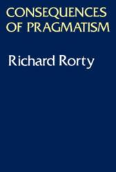 Consequences of Pragmatism (ISBN: 9780816610648)