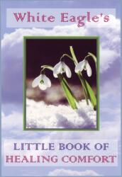 White Eagle's Little Book of Healing Comfort (ISBN: 9780854871636)