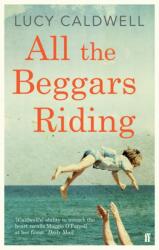 All the Beggars Riding (ISBN: 9780571270569)