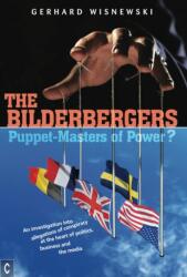 The Bilderbergers - Puppet-Masters of Power? (ISBN: 9781905570751)