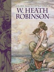Golden-Age Illustrations of W. Heath Robinson (ISBN: 9780486497938)