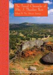 The Travel Chronicles of Mrs. J. Theodore Bent. Volume II: The African Journeys (ISBN: 9781905739370)