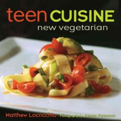 Teen Cuisine: New Vegetarian (ISBN: 9780761462583)