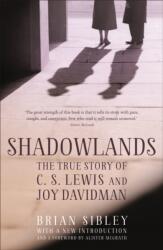 Shadowlands: The True Story of C S Lewis and Joy Davidman (ISBN: 9781444785326)