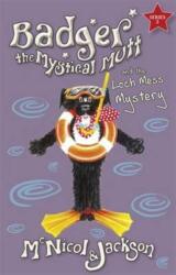 Badger the Mystical Mutt and the Loch Mess Mystery (ISBN: 9780992926441)