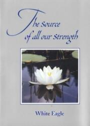 The Source of All Our Strength (ISBN: 9780854871179)