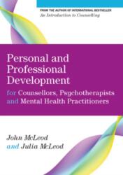 Personal and Professional Development for Counsellors, Psychotherapists and Mental Health Practitioners (ISBN: 9780335247332)