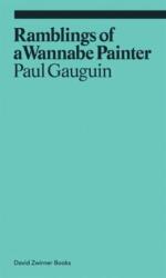 Paul Gauguin: Ramblings of a Wannabe Painter (ISBN: 9781941701393)