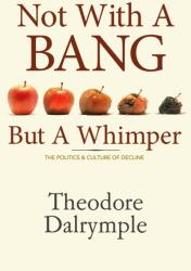 Not With A Bang But A Whimper (ISBN: 9781906308100)