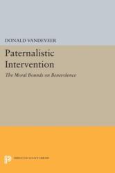 Paternalistic Intervention (ISBN: 9780691611020)