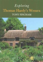 Exploring Thomas Hardy's Wessex (ISBN: 9780992915155)