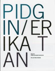 PIDGIN Interupted Transmission/Erika Tan (ISBN: 9780953863488)