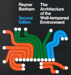 Architecture of the Well-tempered Environment (ISBN: 9780226036984)