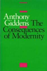 Consequences of Modernity - Anthony Giddens (ISBN: 9780745609232)